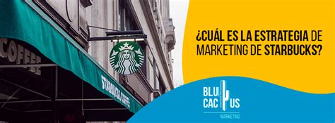 Cu L Es La Estrategia De Marketing De Starbucks Argentina