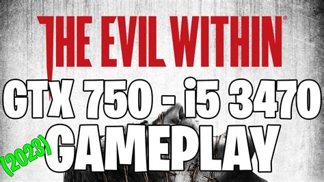 The Evil Within Gtx Gb I Youtube