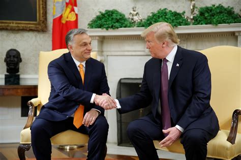 Trump Ready To Renew Conservative Alliance With Hungary S Orban Reuters