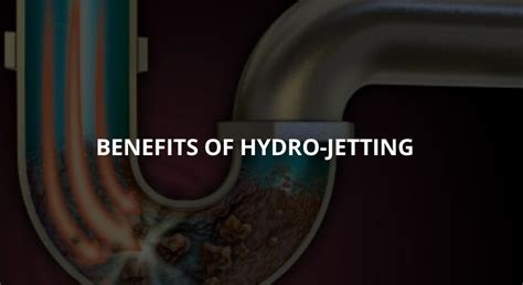 Benefits of hydro-jetting