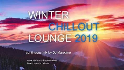 Dj Maretimo Winter Chillout Lounge 2019 Full Album 1 Hours Lounge