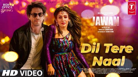 Jawan Song Dil Tere Naal Jodiyaan Shahrukh Khan Nayanthara