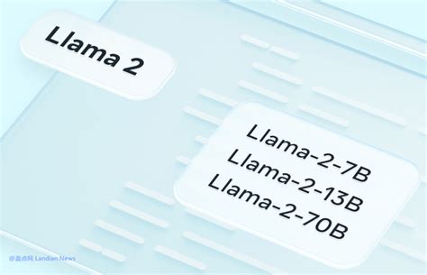 Meta宣布推出llama 2羊驼2 提供7b~70b模型 开源免费可商用 蓝点网