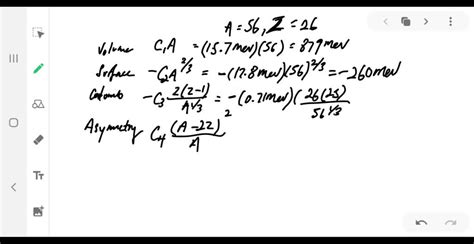 (a) Use the semiempirical binding-energy formula to compute the binding energy for (56)/(26) Fe ...