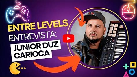 Entrevista No Entre Levels Junior Duz Cariocas Youtube