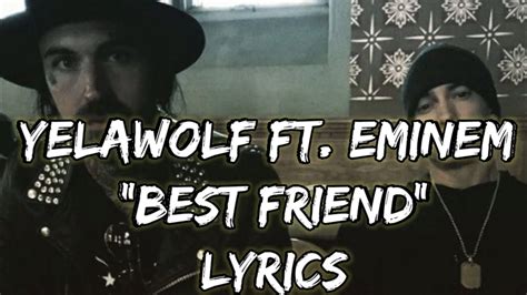 Yelawolf Ft Eminem Best Friend Hq And Lyrics Youtube