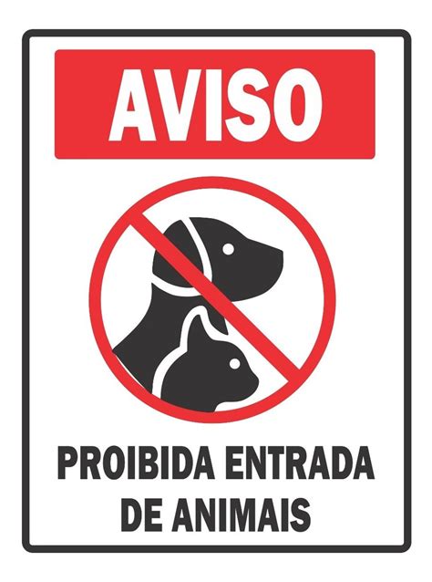 Placa De Sinaliza O Proibida A Entrada De Animais Parcelamento Sem Juros