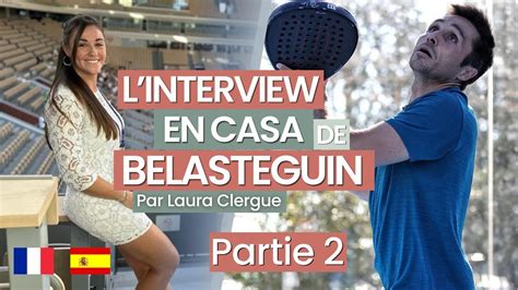 INTERVIEW BELASTEGUIN PART 2 TAPIA COELLO LEBRON GALAN CAPRA