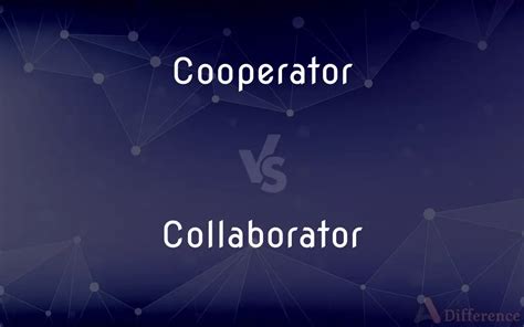 cooperator  collaborator whats  difference