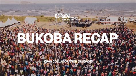 Bukoba Recap Cfan Collaboration Crusade Youtube