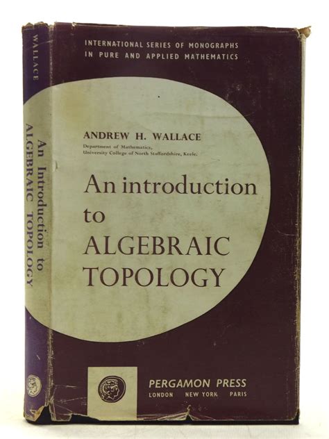 Stella & Rose's Books : AN INTRODUCTION TO ALGEBRAIC TOPOLOGY Written By Andrew H. Wallace ...