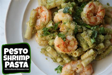 Pesto Shrimp Pasta Mix And Match Mama