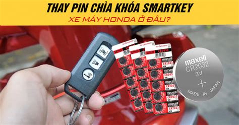 Thay pin chìa khóa Smartkey xe máy Honda ở đâu