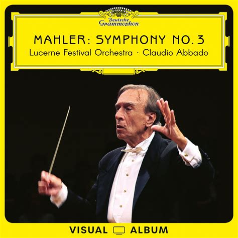 Lucerne Festival 2007 Mahler Symphony No 3 Live Visual Album