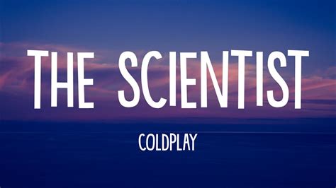 Coldplay The Scientist Lyrics Youtube