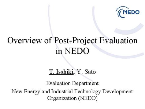 Overview Of PostProject Evaluation In NEDO T Isshiki