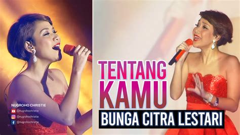 Bunga Citra Lestari BCL Tentang Kamu Live Performance YouTube