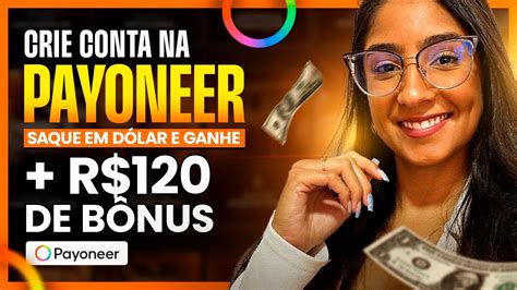 PAYONEER Como Criar Conta na Payoneer e Ganhe R 120 de Bônus GUIA