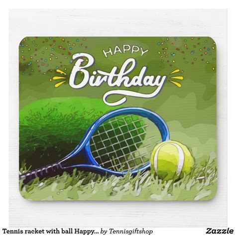 Tennis Racket With Ball Happy Birthday Mouse Pad Tennis Birthday