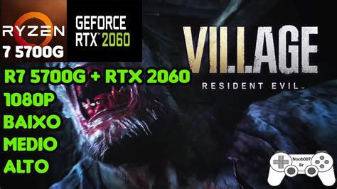 RTX 2060 RYZEN 7 5700G BENCHMARK RESIDENT EVIL VILLAGE 16GB RAM