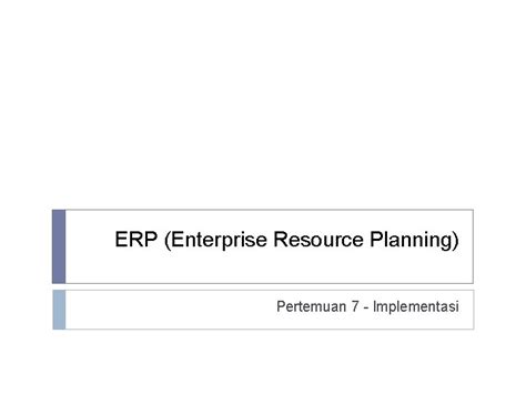 Erp Enterprise Resource Planning Pertemuan Implementasi Dimensi