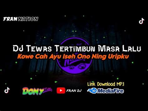 Dj Duh Kowe Cah Ayu Iseh Ono Neng Uripku Tewas Tertimbun Masa Lalu Fyp