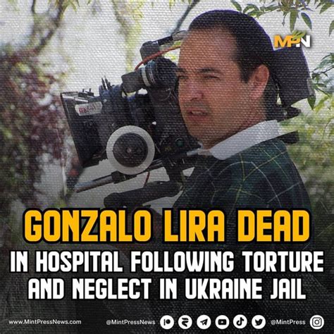 Journalist Gonzalo Lira Tortured To Death By Ukrainian Govt : r/antiwar