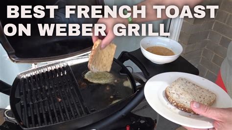 Weber Q How To Grill French Toast Crispy Bacon On The Weber