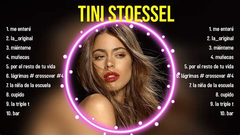 Lo Mejor Del álbum Completo De Tini Stoessel 2024 Mejores Artistas