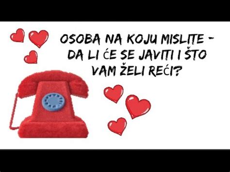 OSOBA NA KOJU MISLITE da li će se JAVITI i što vam želi reći