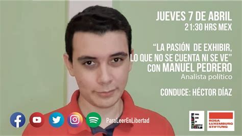 Manuel Pedrero La pasión por exhibir lo que no se cuenta ni se ve con