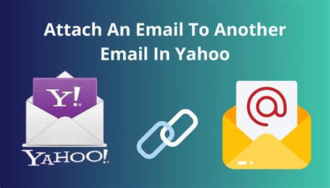 Attach An Email To Another Email In Yahoo Easy Guide 2024