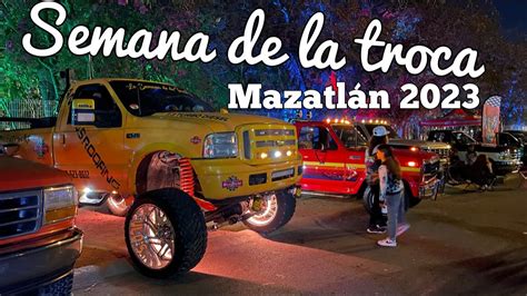 Arranca La Semana De La Troca En Mazatl N Youtube