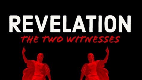 The Two Witnesses Of Revelation Youtube