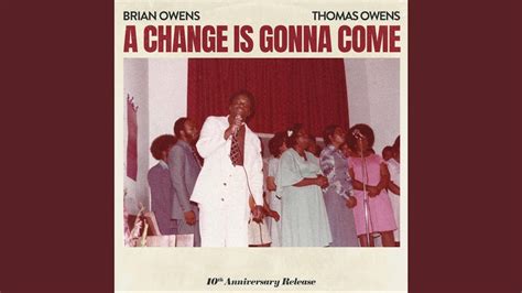 A Change Is Gonna Come Th Anniversary Release Feat Thomas Owens