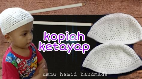 Kopiah Kait Ketayap Raya By Ummu Hamid Handmade Filet Crochet