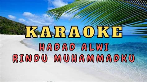 Karaoke Hadad Alwi Rindu Muhammadku YouTube