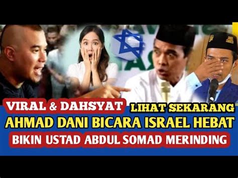 Viral Ustad Abdul Somad Kalah Ilmu Dengan Ahma Dani Soal Kehebatan