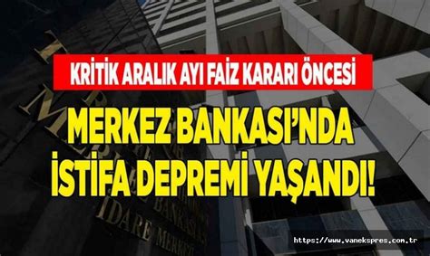 Merkez Bankasında kritik istifa Van Ekspres Van Haber Van