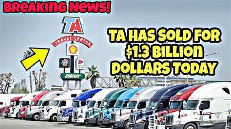 Breaking News TA Truck Stop Just Sold For 1 3 Billion Dollars Today