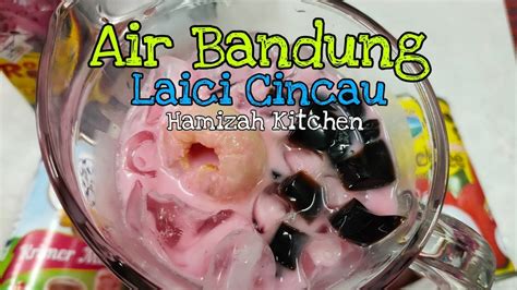 Air Bandung Laici Cincau Simple Dan Sedap YouTube