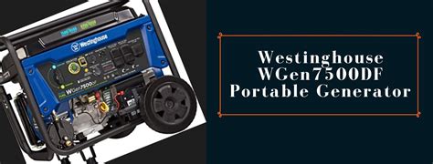 Westinghouse WGen7500DF Portable Generator Review