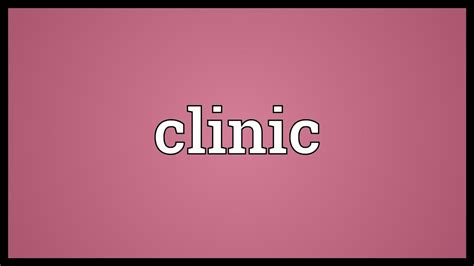 Clinic Meaning Youtube