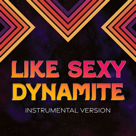 Like Sexy Dynamite Instrumental Version Single By The Orion