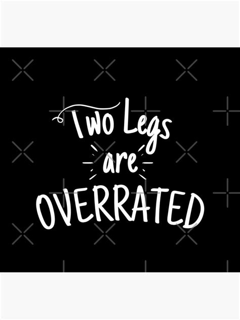 Two Legs Are Overrated Amputation Leg Amputee Humor Amputee