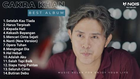 Cakra Khan Setelah Kau Tiada Full Album Terbaru Lagu Lagu Terbaik