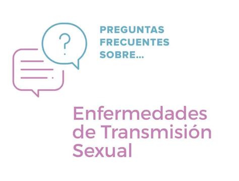 10 Preguntas Frecuentes Sobre Las Enfermedades De Transmisión Sexual