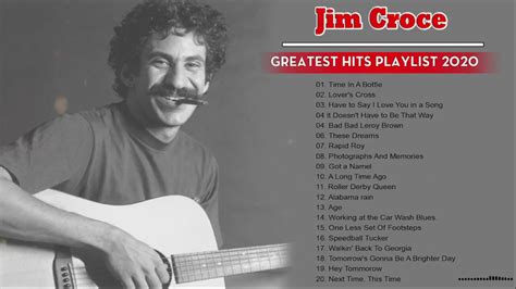 Best Songs Of Jim Croce Jim Croce Greatest Hits Full Album Jim