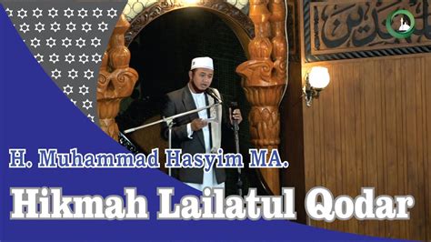 Khutbah Jumat H Muhammad Hasyim MA Hikmah Lailatul Qodar YouTube