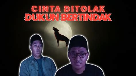 CINTA DITOLAK DUKUN BERTINDAK YouTube